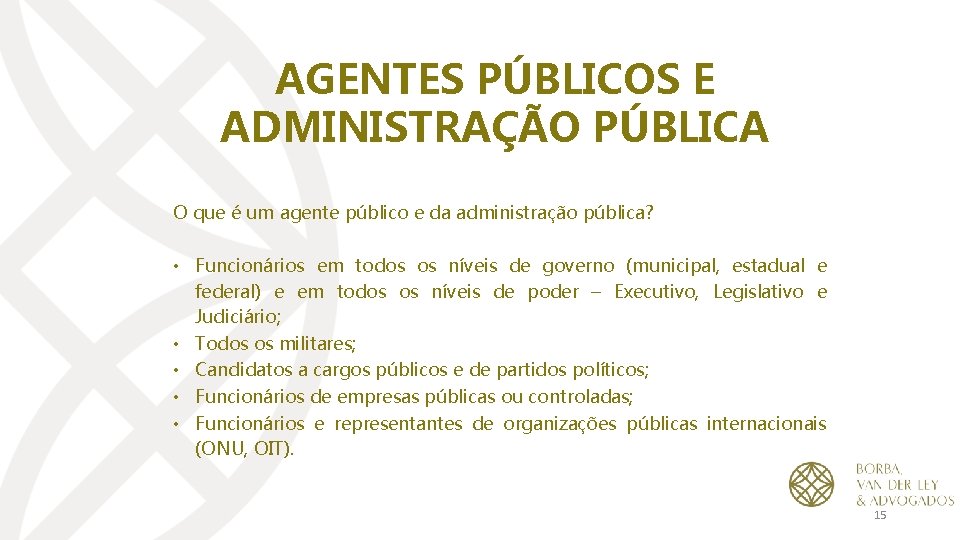 AGENTES PÚBLICOS E ADMINISTRAÇÃO PÚBLICA O que é um agente público e da administração