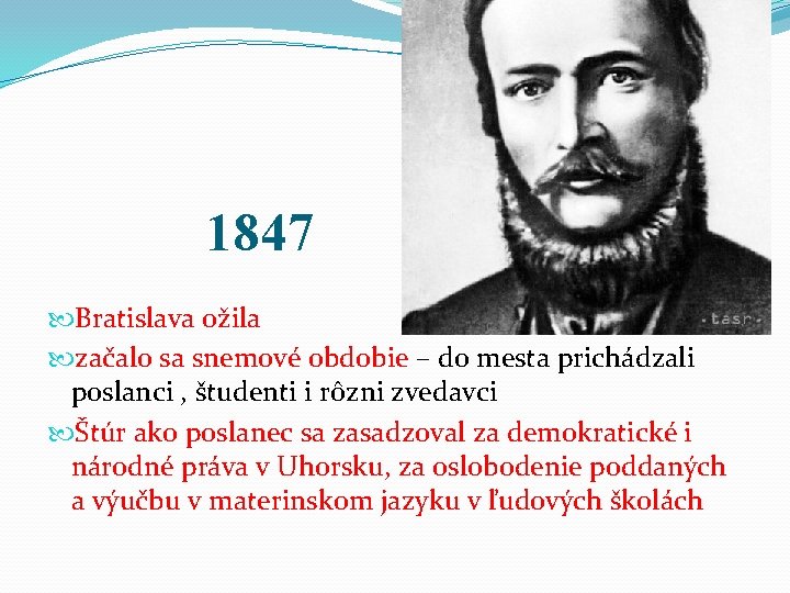 1847 Bratislava ožila začalo sa snemové obdobie – do mesta prichádzali poslanci , študenti