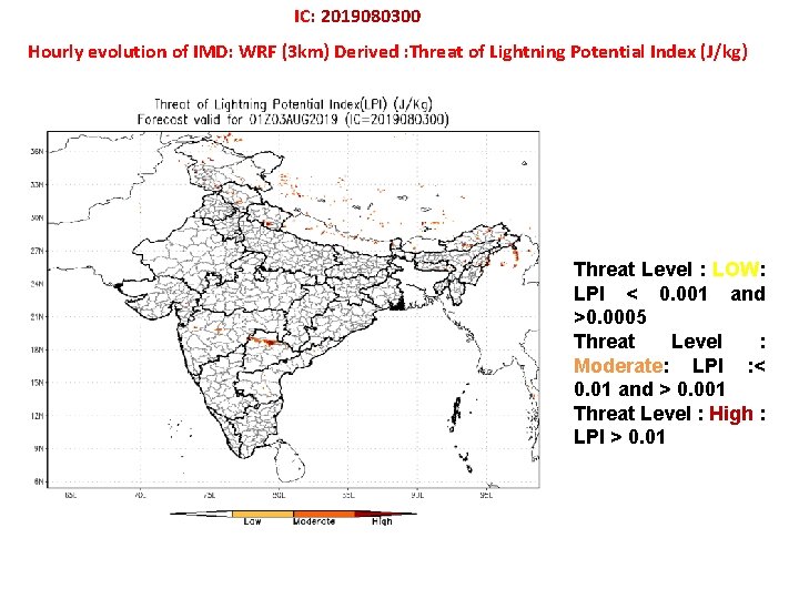 IC: 2019080300 Hourly evolution of IMD: WRF (3 km) Derived : Threat of Lightning