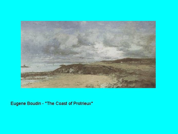 Eugene Boudin - "The Coast of Protrieux" 