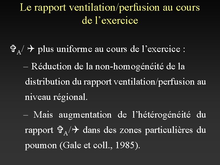 Le rapport ventilation/perfusion au cours de l’exercice VA/ Q plus uniforme au cours de
