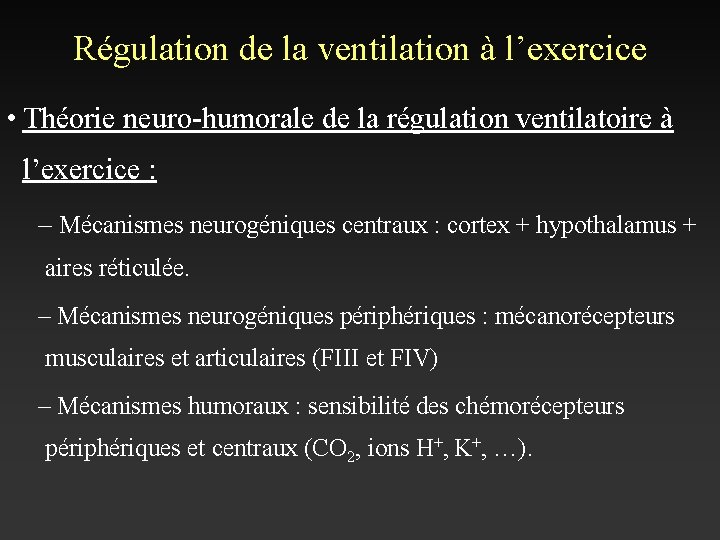 Régulation de la ventilation à l’exercice • Théorie neuro-humorale de la régulation ventilatoire à