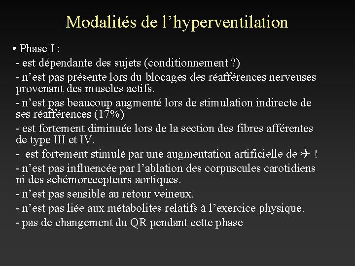 Modalités de l’hyperventilation • Phase I : - est dépendante des sujets (conditionnement ?