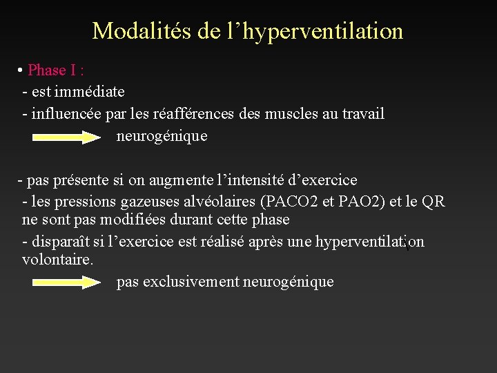 Modalités de l’hyperventilation • Phase I : - est immédiate - influencée par les