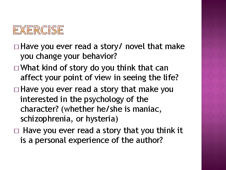 � Have you ever read a story/ novel that make you change your behavior?