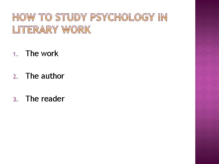 1. The work 2. The author 3. The reader 