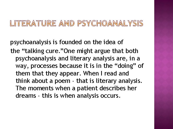 psychoanalysis is founded on the idea of the “talking cure. ”One might argue that