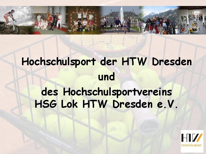 Hochschulsport der HTW Dresden und des Hochschulsportvereins HSG Lok HTW Dresden e. V. 