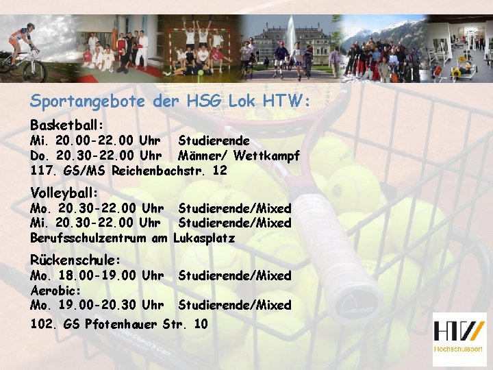Sportangebote der HSG Lok HTW: Basketball: Mi. 20. 00 -22. 00 Uhr Studierende Do.