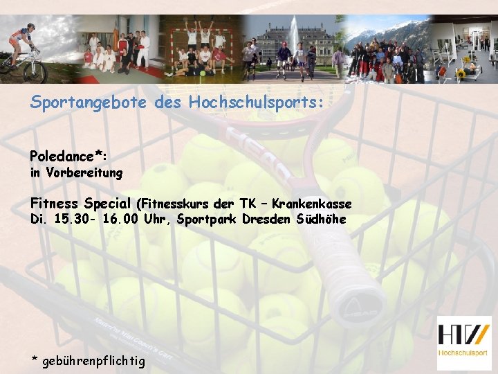 Sportangebote des Hochschulsports: Poledance*: in Vorbereitung Fitness Special (Fitnesskurs der TK – Krankenkasse Di.