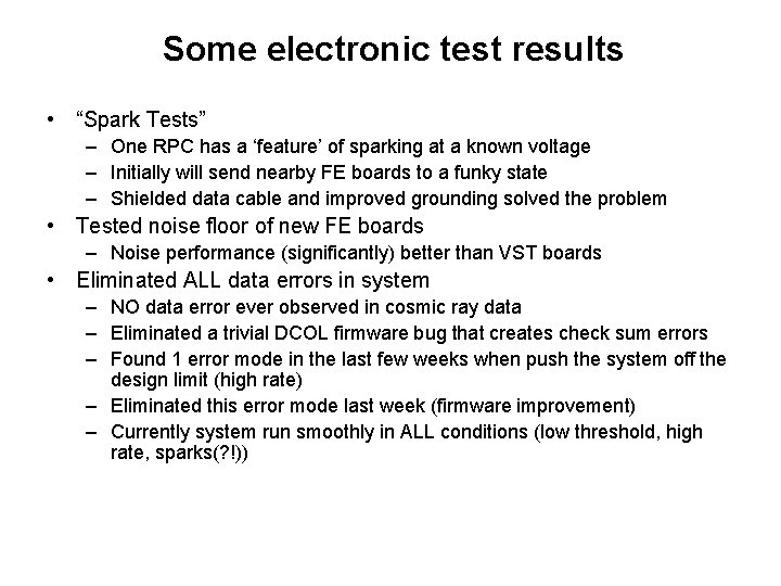 Some electronic test results • “Spark Tests” – One RPC has a ‘feature’ of