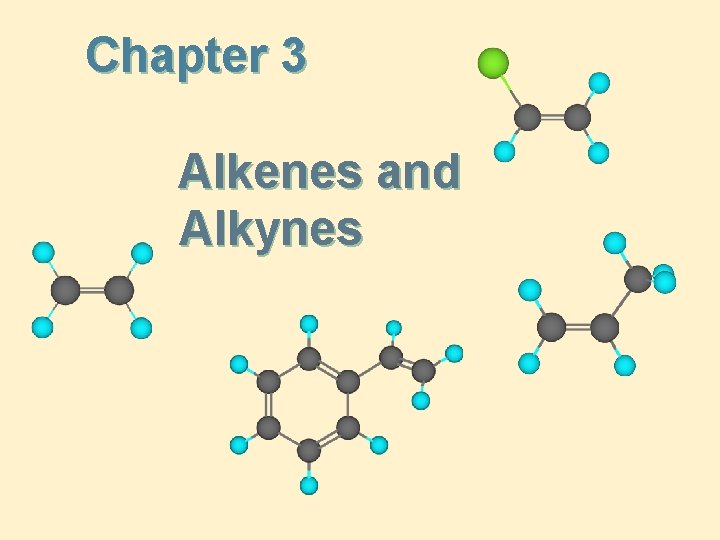 Chapter 3 Alkenes and Alkynes 