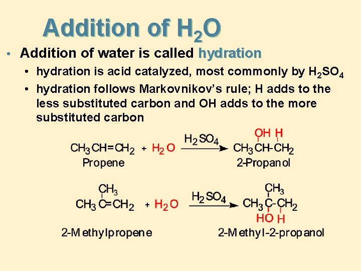 Addition of H 2 O • Addition of water is called hydration • hydration