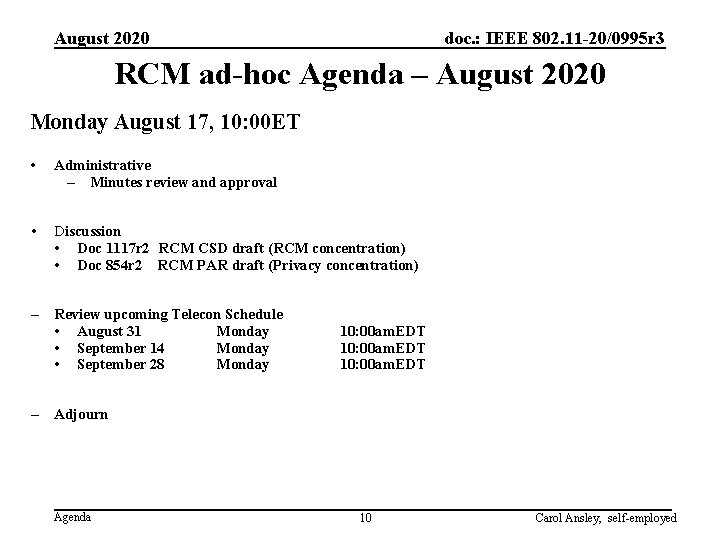 August 2020 doc. : IEEE 802. 11 -20/0995 r 3 RCM ad-hoc Agenda –