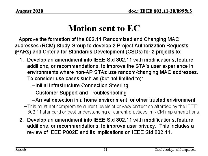 August 2020 doc. : IEEE 802. 11 -20/0995 r 3 Motion sent to EC