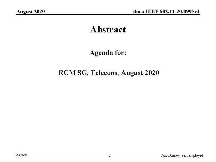 August 2020 doc. : IEEE 802. 11 -20/0995 r 3 Abstract Agenda for: RCM