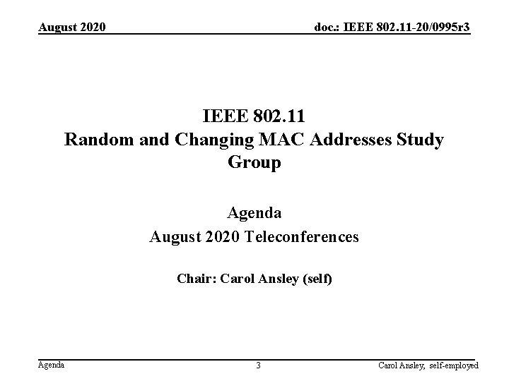 August 2020 doc. : IEEE 802. 11 -20/0995 r 3 IEEE 802. 11 Random