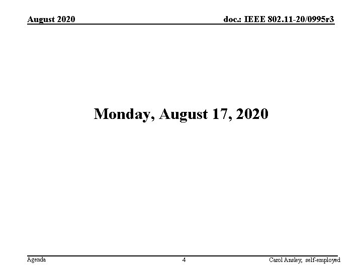 August 2020 doc. : IEEE 802. 11 -20/0995 r 3 Monday, August 17, 2020