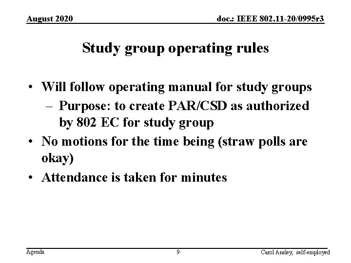 August 2020 doc. : IEEE 802. 11 -20/0995 r 3 Study group operating rules