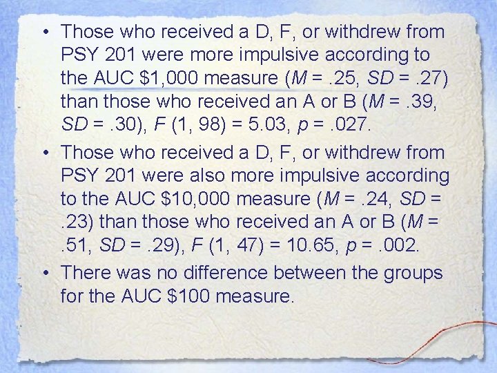  • Those who received a D, F, or withdrew from PSY 201 were