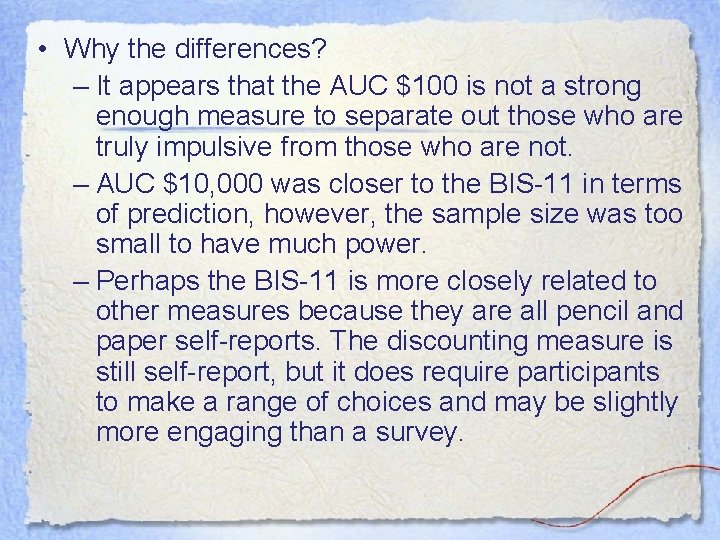  • Why the differences? – It appears that the AUC $100 is not