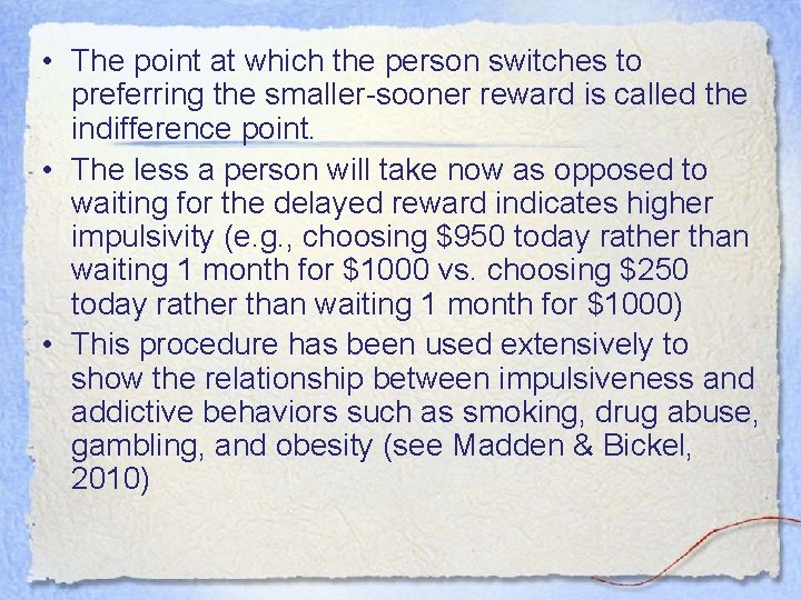  • The point at which the person switches to preferring the smaller-sooner reward