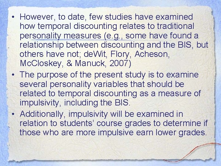  • However, to date, few studies have examined how temporal discounting relates to