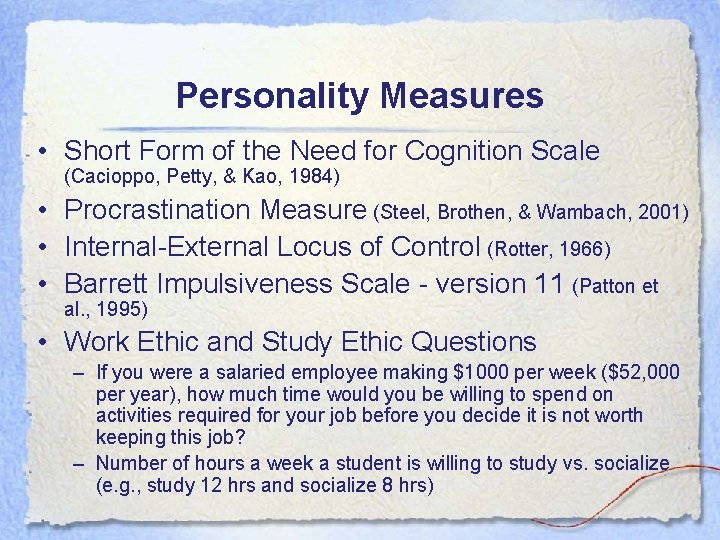 Personality Measures • Short Form of the Need for Cognition Scale (Cacioppo, Petty, &