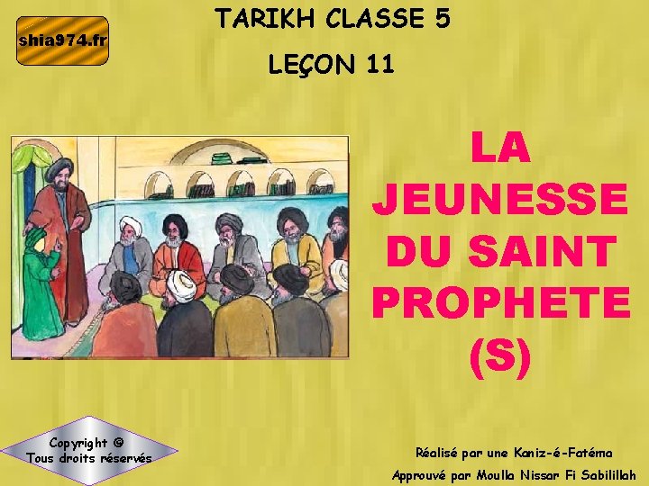 shia 974. fr TARIKH CLASSE 5 LEÇON 11 LA JEUNESSE DU SAINT PROPHETE (S)