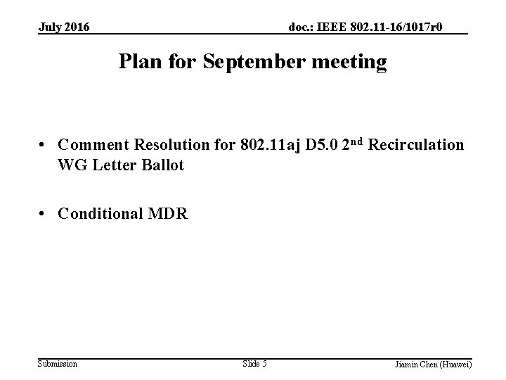 doc. : IEEE 802. 11 -16/1017 r 0 July 2016 Plan for September meeting