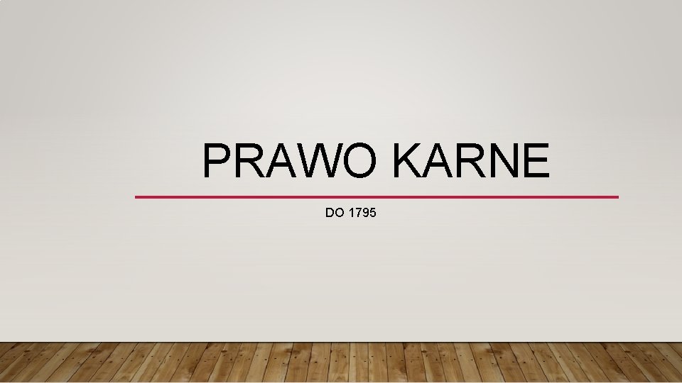 PRAWO KARNE DO 1795 