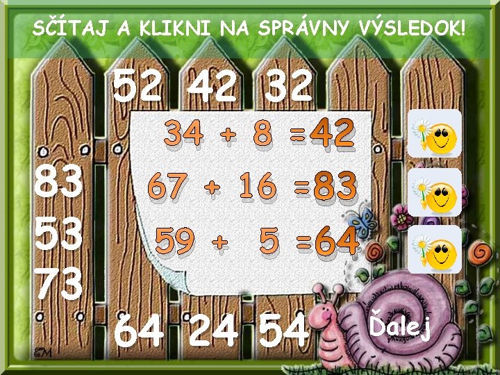 SČÍTAJ A KLIKNI NA SPRÁVNY VÝSLEDOK! 52 42 32 83 53 73 34 +