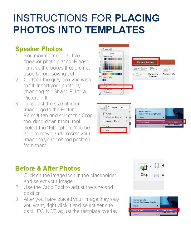 INSTRUCTIONS FOR PLACING PHOTOS INTO TEMPLATES Speaker Photos 1. You may not need all