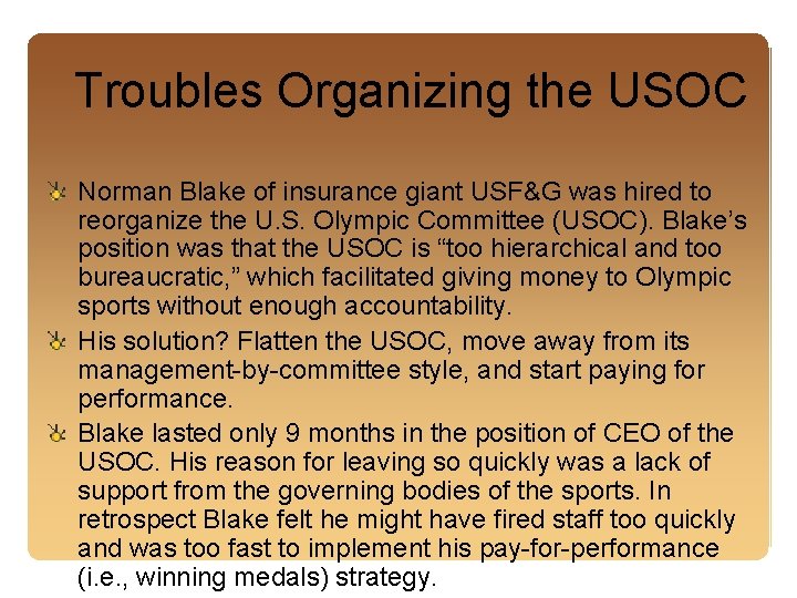 Troubles Organizing the USOC Norman Blake of insurance giant USF&G was hired to reorganize