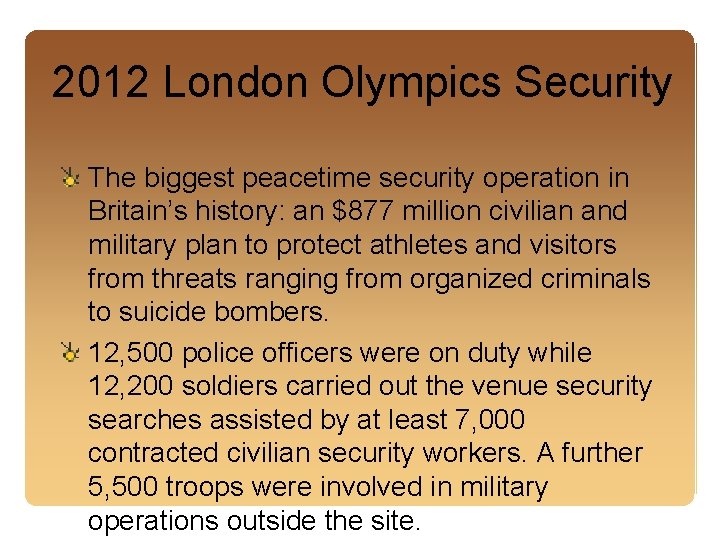 2012 London Olympics Security The biggest peacetime security operation in Britain’s history: an $877