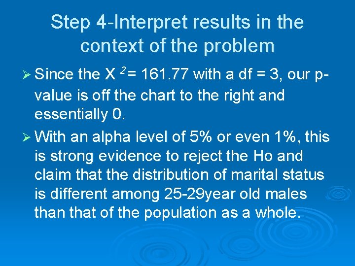 Step 4 -Interpret results in the context of the problem Ø Since the X