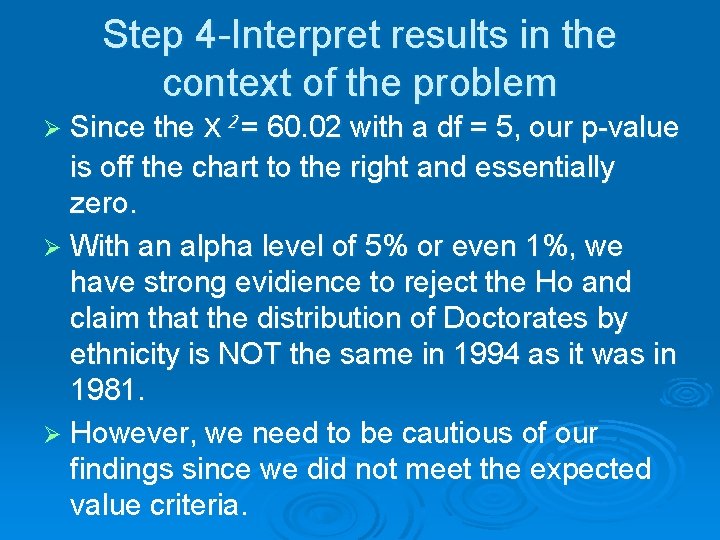 Step 4 -Interpret results in the context of the problem Ø Since the X
