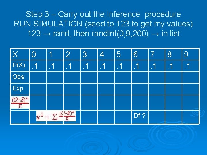 Step 3 – Carry out the Inference procedure RUN SIMULATION (seed to 123 to