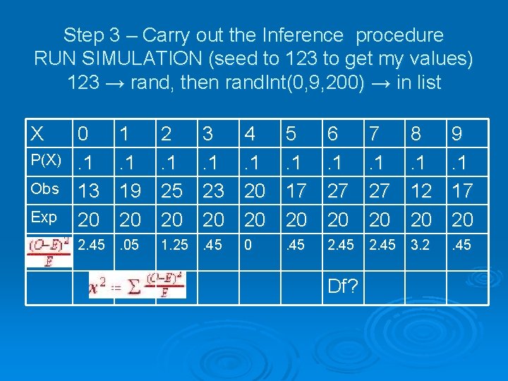 Step 3 – Carry out the Inference procedure RUN SIMULATION (seed to 123 to