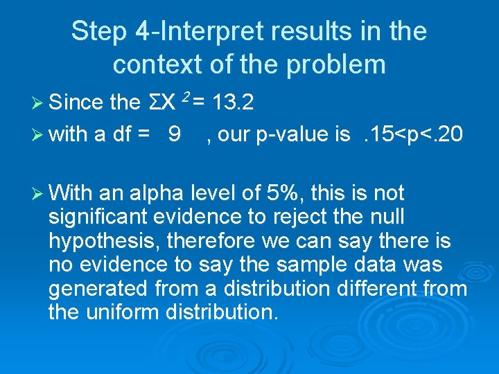 Step 4 -Interpret results in the context of the problem Ø Since the ΣX