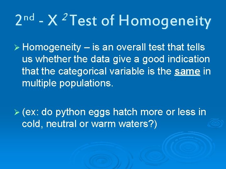 nd 2 2 - X Test of Homogeneity Ø Homogeneity – is an overall