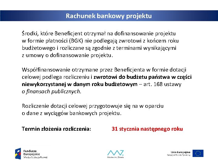 Rachunek bankowy projektu Środki, które Beneficjent otrzymał na dofinansowanie projektu w formie płatności (BGK)