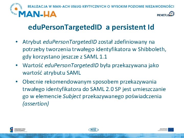 edu. Person. Targeted. ID a persistent Id • Atrybut edu. Person. Targeted. ID został
