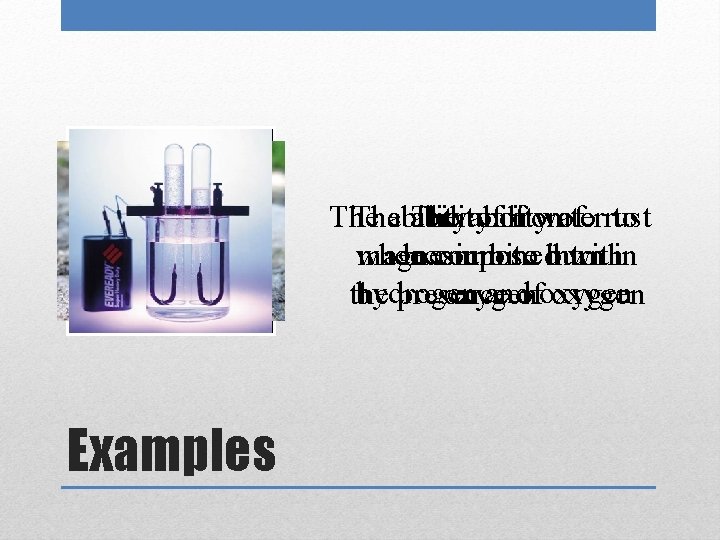 Theability water to The ability ofofiron ofto rust decompose when magnesium combined to into