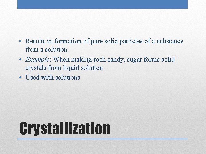  • Results in formation of pure solid particles of a substance from a