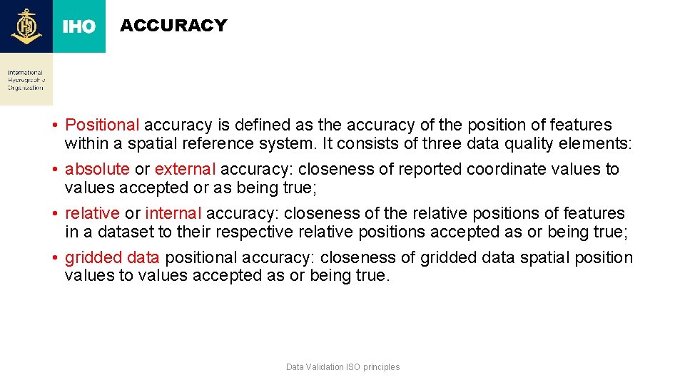 ACCURACY • Positional accuracy is defined as the accuracy of the position of features