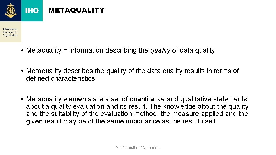 METAQUALITY • Metaquality = information describing the quality of data quality • Metaquality describes