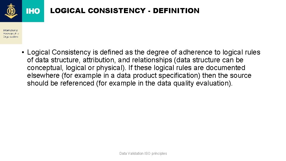 LOGICAL CONSISTENCY - DEFINITION • Logical Consistency is defined as the degree of adherence