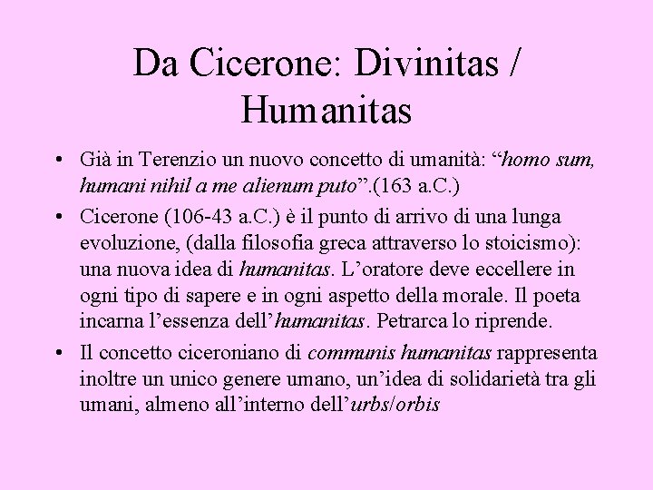 Da Cicerone: Divinitas / Humanitas • Già in Terenzio un nuovo concetto di umanità: