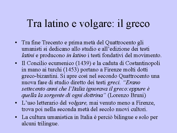 Tra latino e volgare: il greco • Tra fine Trecento e prima metà del